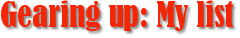 Gearing up: My list