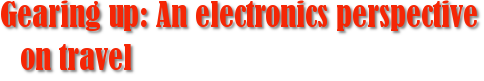 Gearing up: An electronics perspective on travel